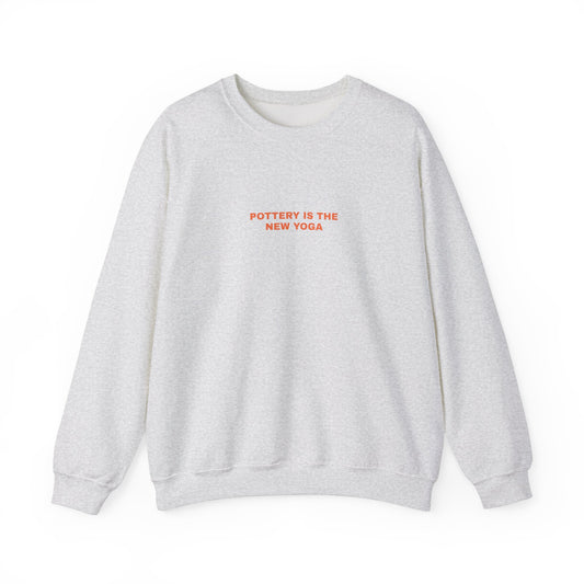 POTTERY IS THE NEW YOGA Crewneck Sweatshirt